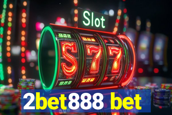 2bet888 bet